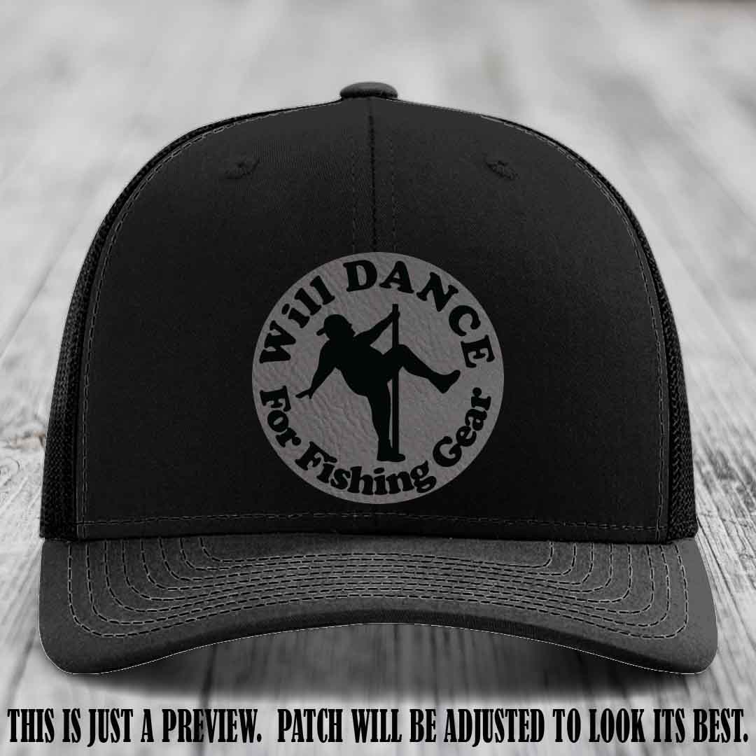 Will Dance for Fishing Gear 🎣 Grey to Black Patch Leather Patch Hat on a Black Hat - Funny custom leather patch hat featuring pole dancing fisherman design