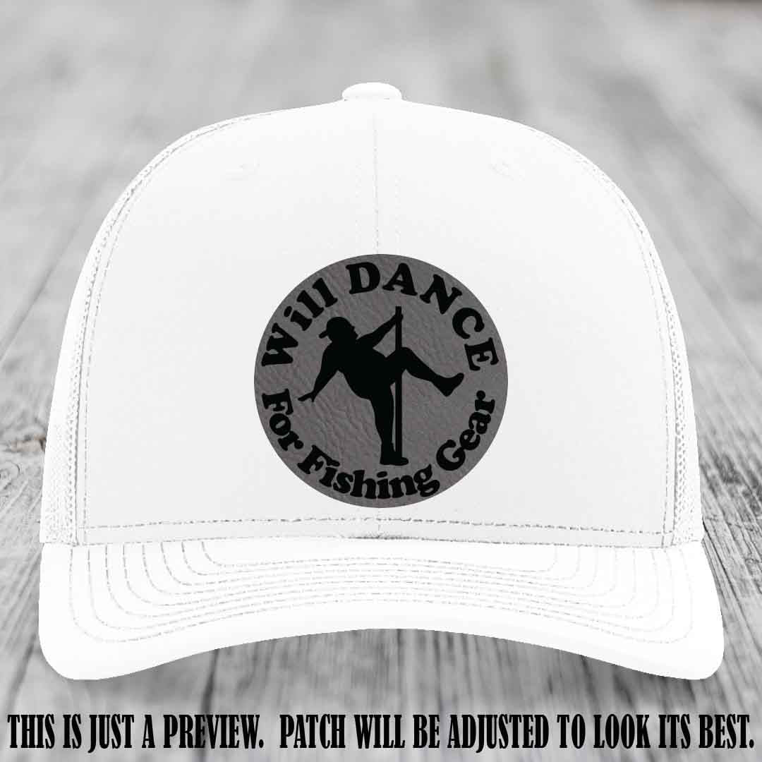 Will Dance for Fishing Gear 🎣 Grey to Black Patch Leather Patch Hat on a White Hat - Funny custom leather patch hat featuring pole dancing fisherman design