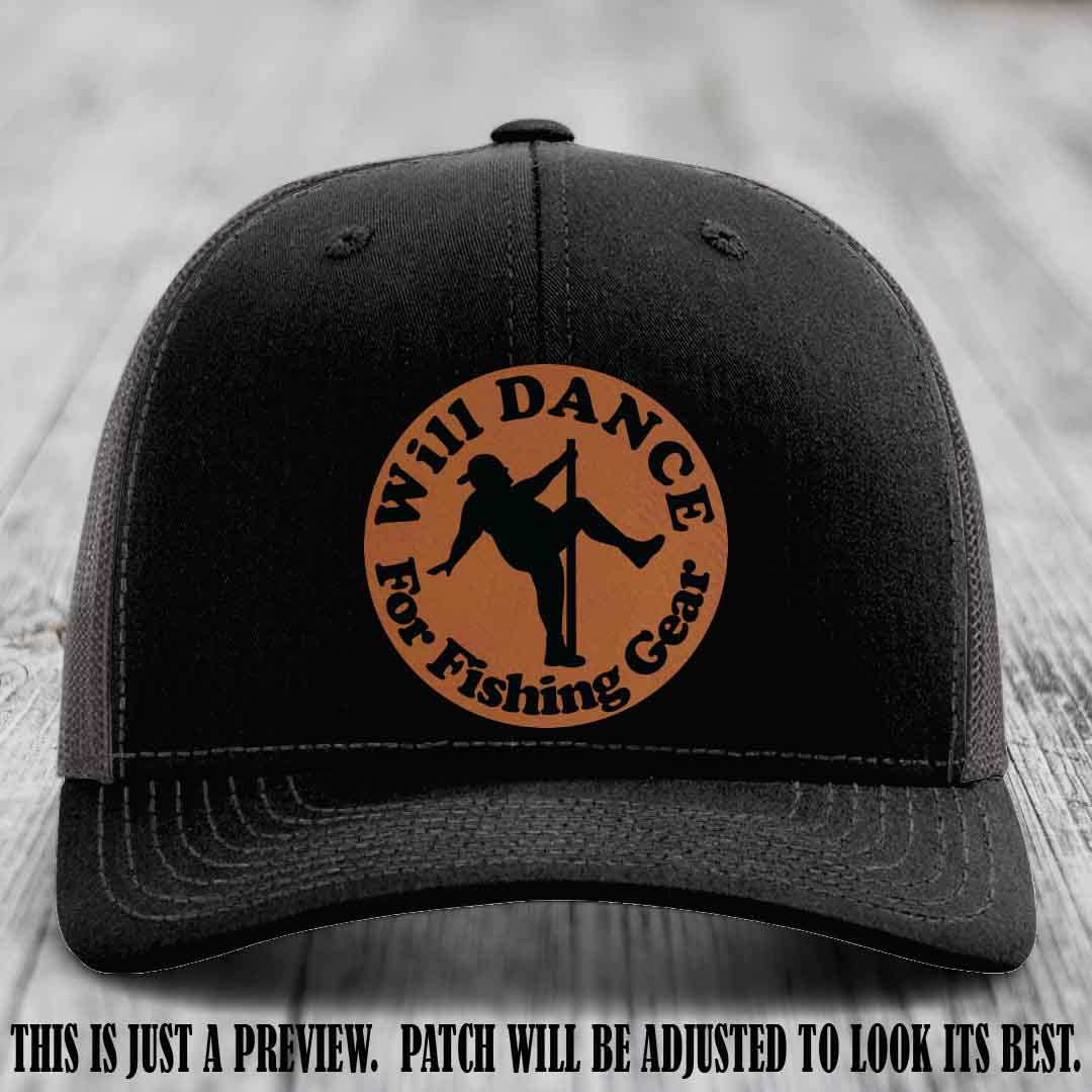 Will Dance for Fishing Gear 🎣 Rawhide to Black Patch Leather Patch Hat on a Black to Charcoal Hat - Funny custom leather patch hat featuring pole dancing fisherman design