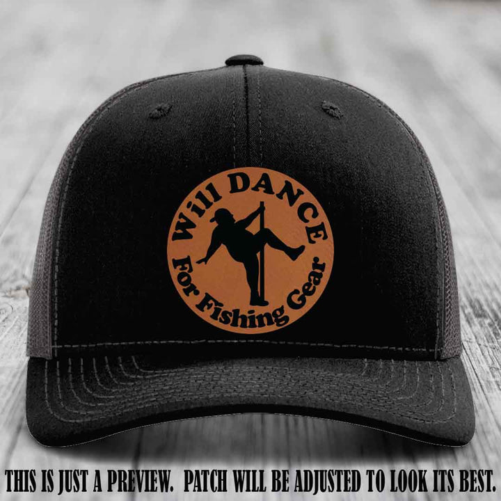 Will Dance for Fishing Gear 🎣 Rawhide to Black Patch Leather Patch Hat on a Black to Charcoal Hat - Funny custom leather patch hat featuring pole dancing fisherman design