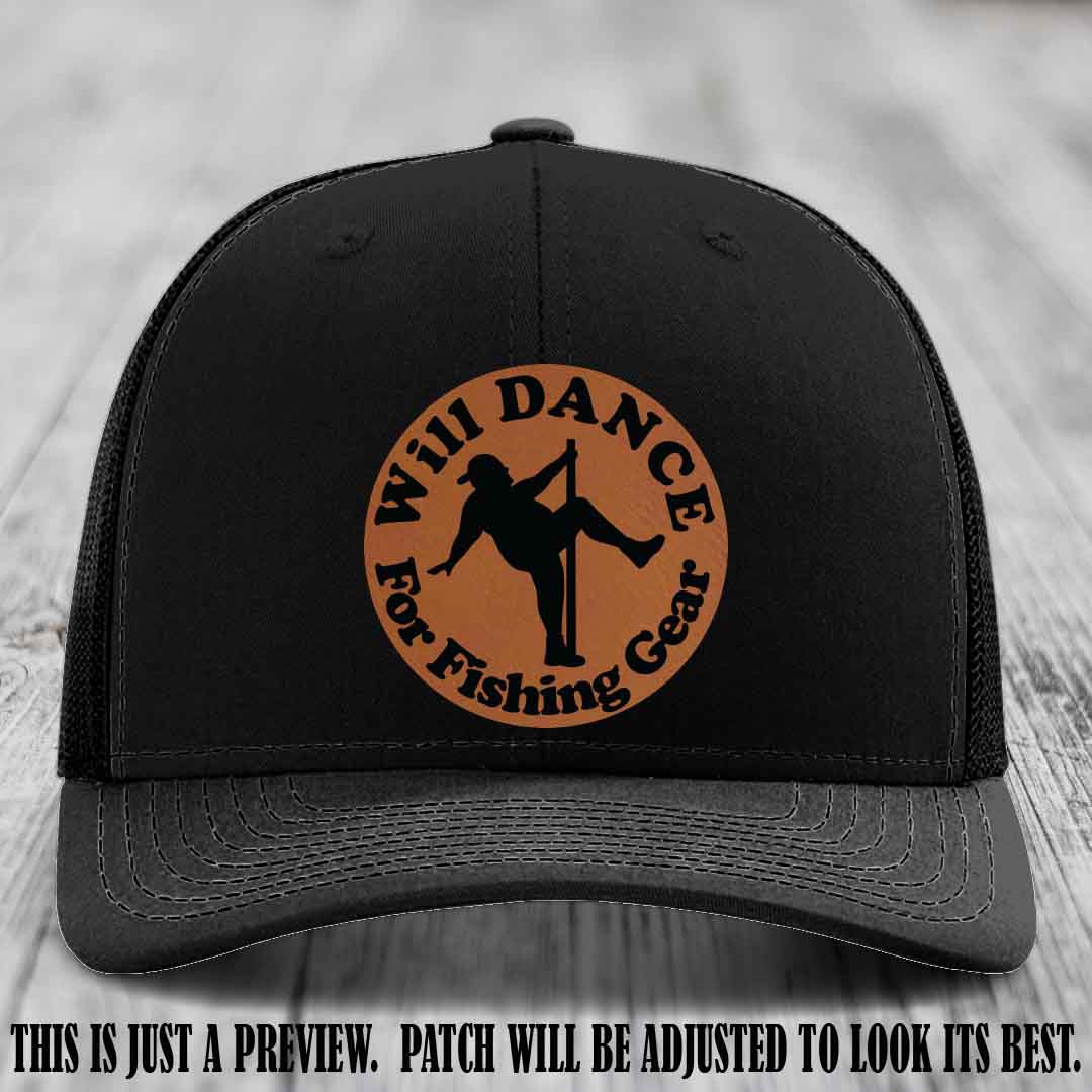 Will Dance for Fishing Gear 🎣 Rawhide to Black Patch Leather Patch Hat on a Black Hat - Funny custom leather patch hat featuring pole dancing fisherman design