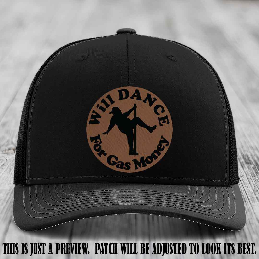 Will Dance For Gas Money patch on Black Hat with Dark Brown to Black Patch