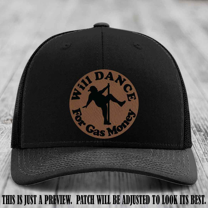 Will Dance For Gas Money patch on Black Hat with Dark Brown to Black Patch