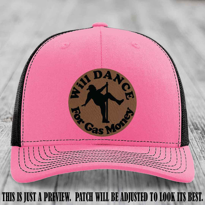 Will Dance For Gas Money patch on Hot Pink to Black Hat with Dark Brown to Black Patch
