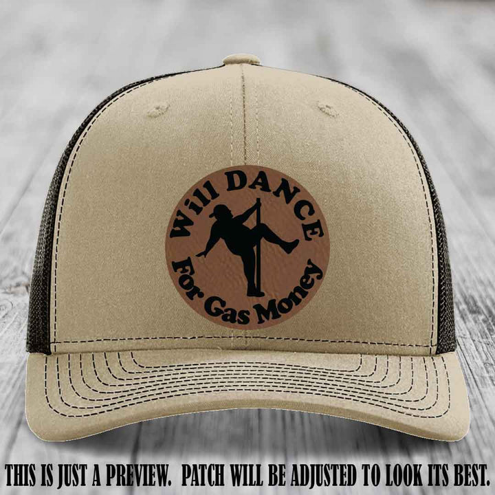 Will Dance For Gas Money patch on Khaki to Coffee Hat with Dark Brown to Black Patch