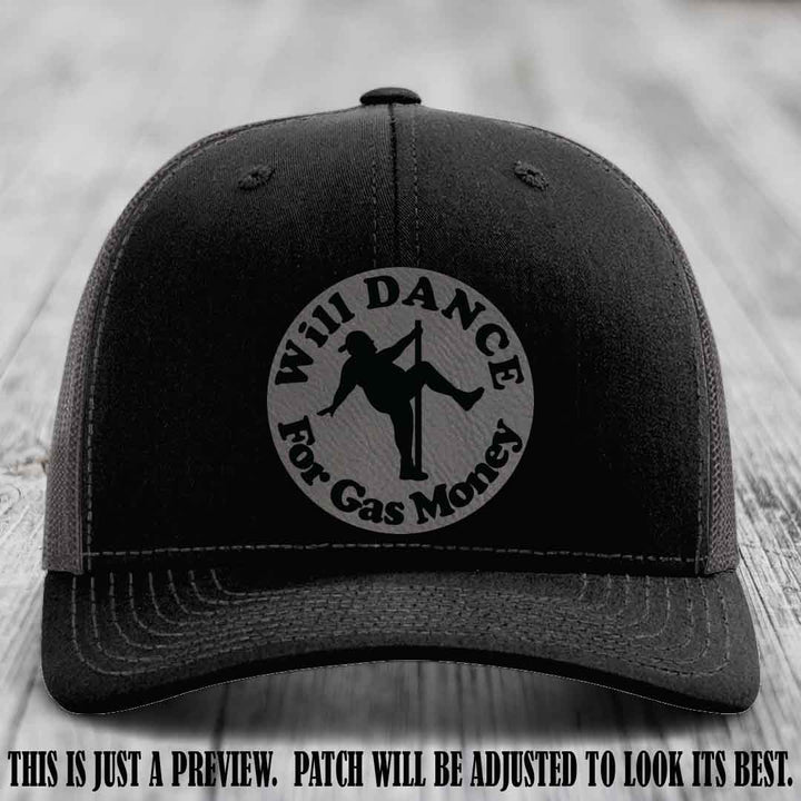 Will Dance For Gas Money patch on Black to Charcoal Hat with Grey to Black Patch