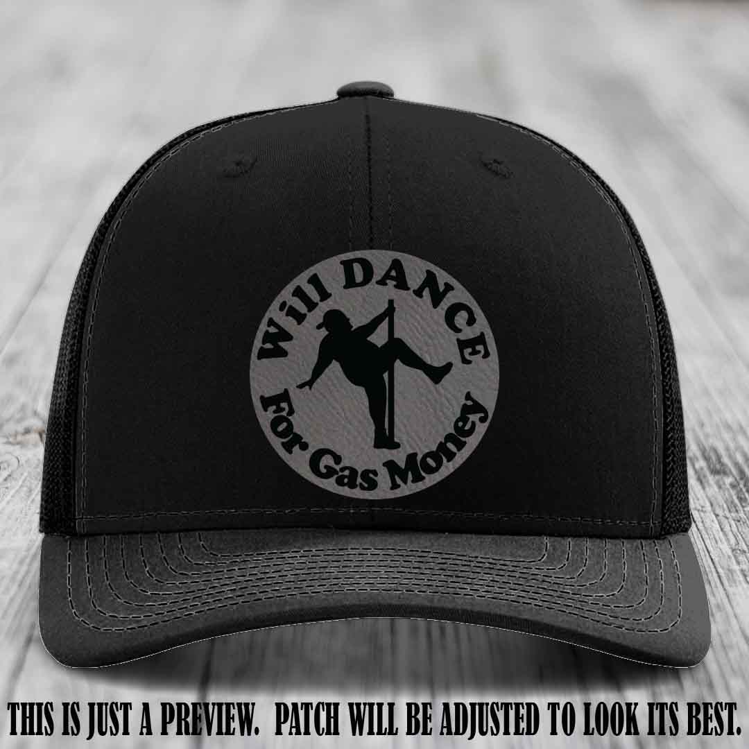 Will Dance For Gas Money patch on Black Hat with Grey to Black Patch