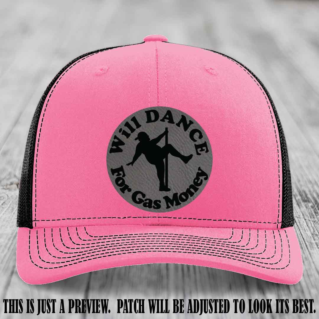 Will Dance For Gas Money patch on Hot Pink to Black Hat with Grey to Black Patch