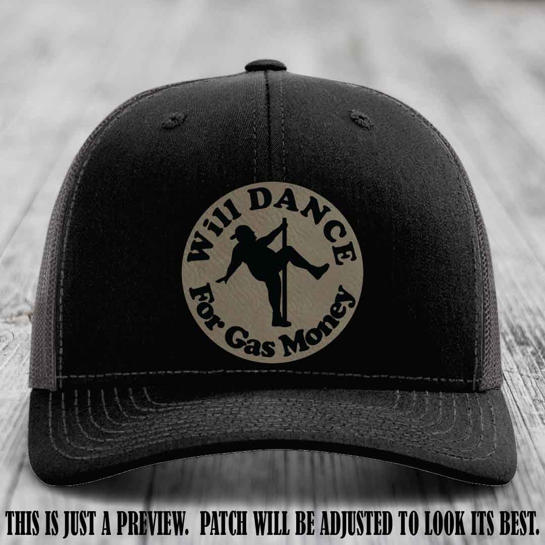 Will Dance For Gas Money patch on Black to Charcoal Hat with Light Brown to Black Patch