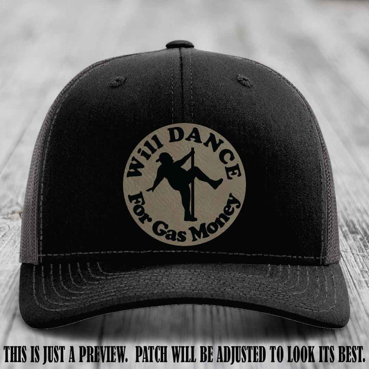 Will Dance For Gas Money patch on Black to Charcoal Hat with Light Brown to Black Patch