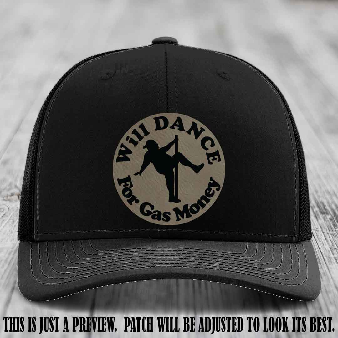 Will Dance For Gas Money patch on Black Hat with Light Brown to Black Patch