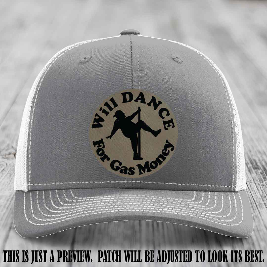 Will Dance For Gas Money patch on Heather Grey to White Hat with Light Brown to Black Patch