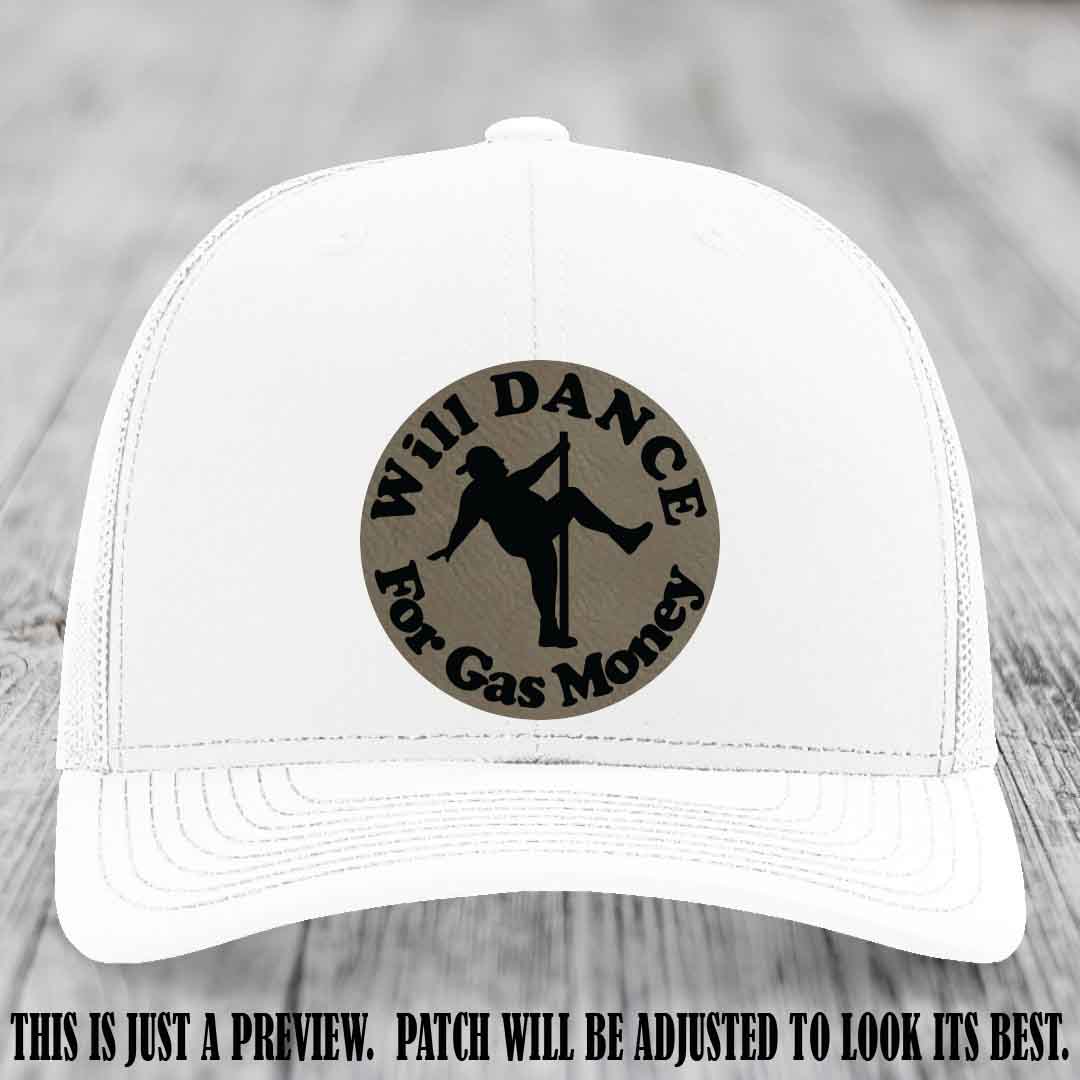 Will Dance For Gas Money patch on White Hat with Light Brown to Black Patch