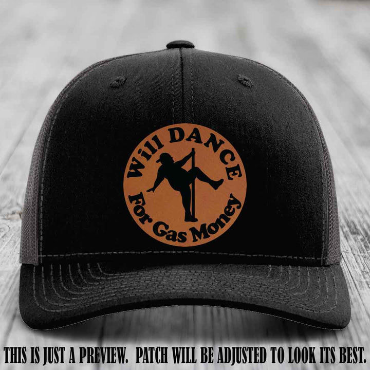 Will Dance For Gas Money patch on Black to Charcoal Hat with Rawhide to Black Patch