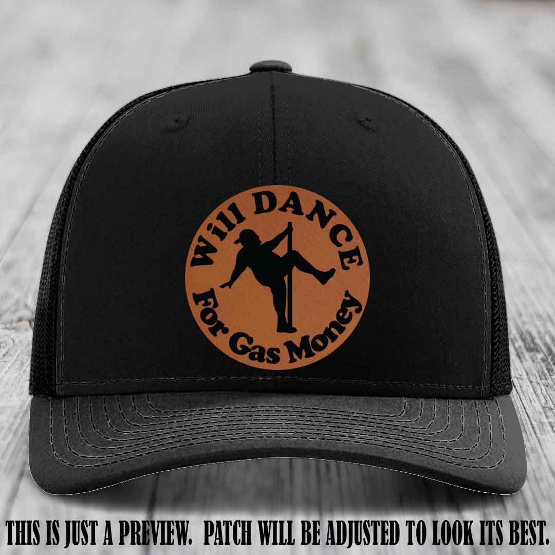 Will Dance For Gas Money patch on Black Hat with Rawhide to Black Patch