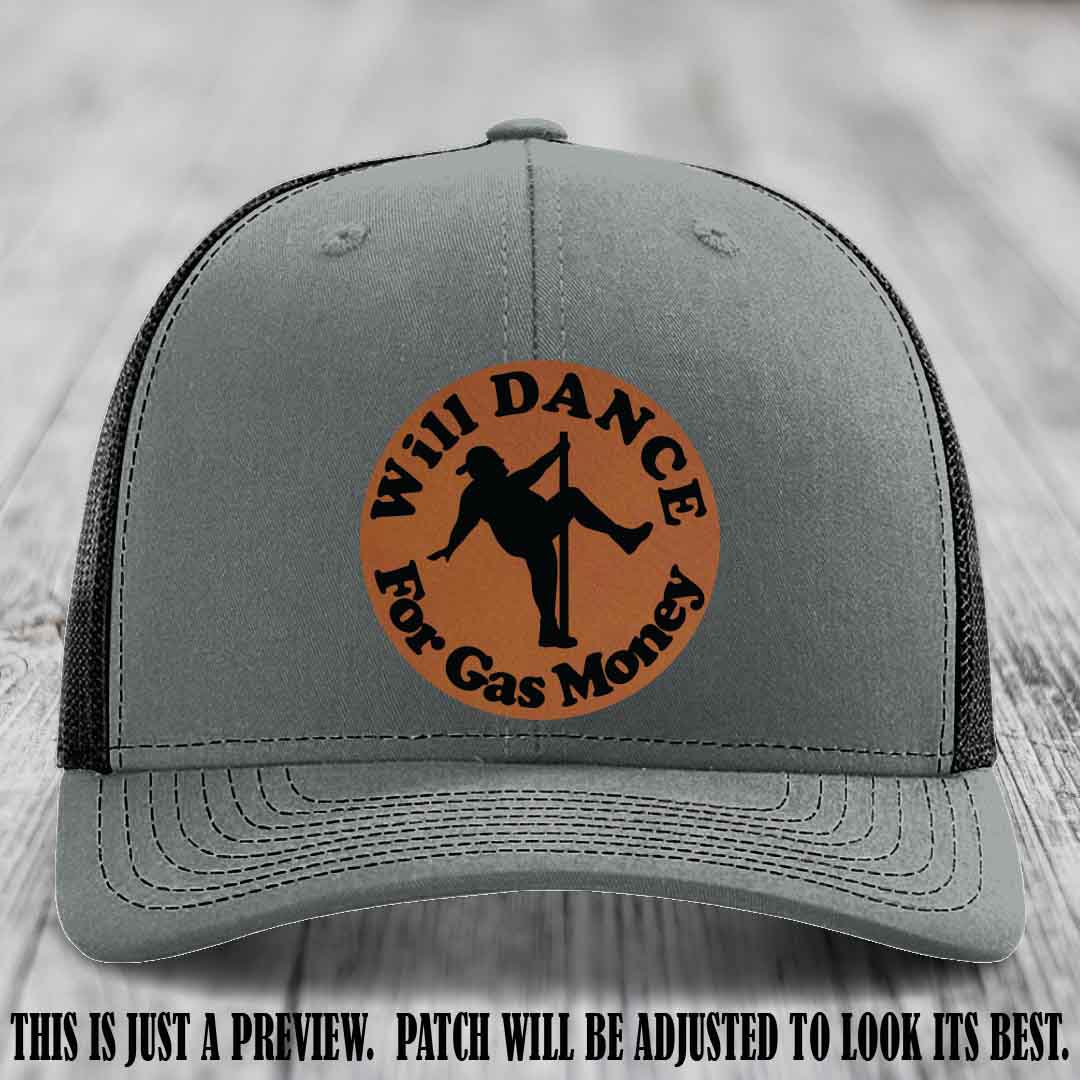 Will Dance For Gas Money patch on Heather Grey to Black Hat with Rawhide to Black Patch