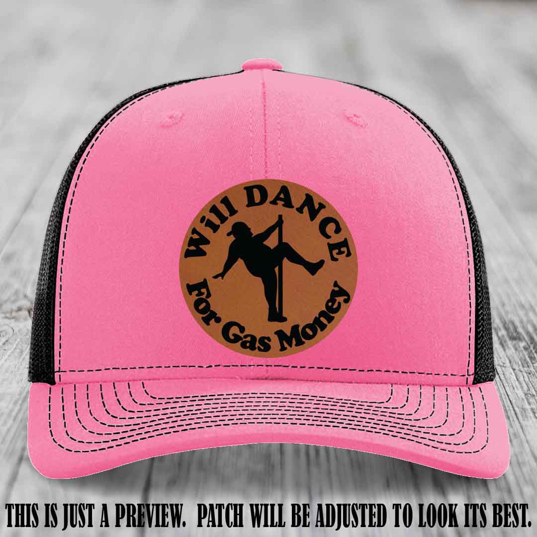 Will Dance For Gas Money patch on Hot Pink to Black Hat with Rawhide to Black Patch