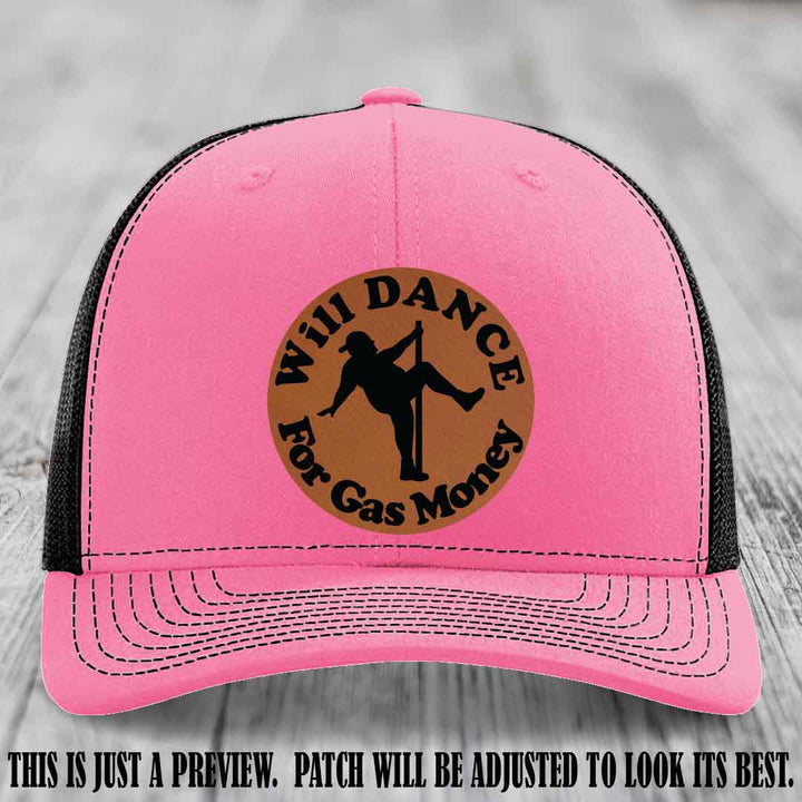 Will Dance For Gas Money patch on Hot Pink to Black Hat with Rawhide to Black Patch