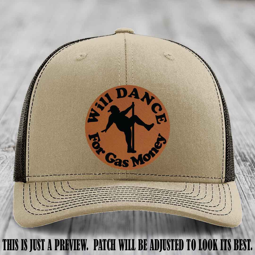 Will Dance For Gas Money patch on Khaki to Coffee Hat with Rawhide to Black Patch