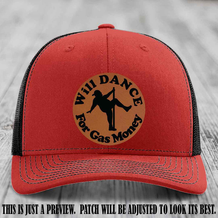 Will Dance For Gas Money patch on Red to Black Hat with Rawhide to Black Patch