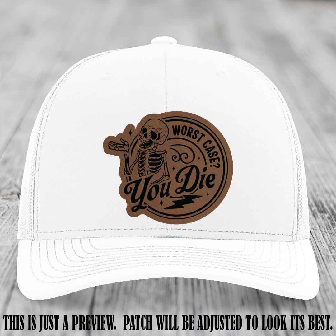 Richardson 112 White Hat with Dark Brown to Black Patch featuring skeleton and phrase 'Worst Case? You Die'