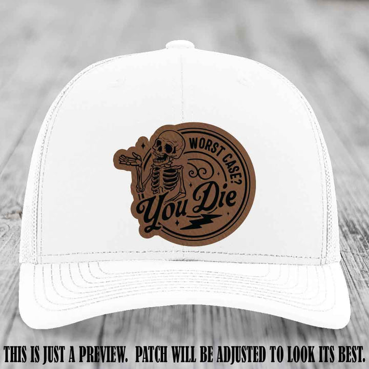 Richardson 112 White Hat with Dark Brown to Black Patch featuring skeleton and phrase 'Worst Case? You Die'
