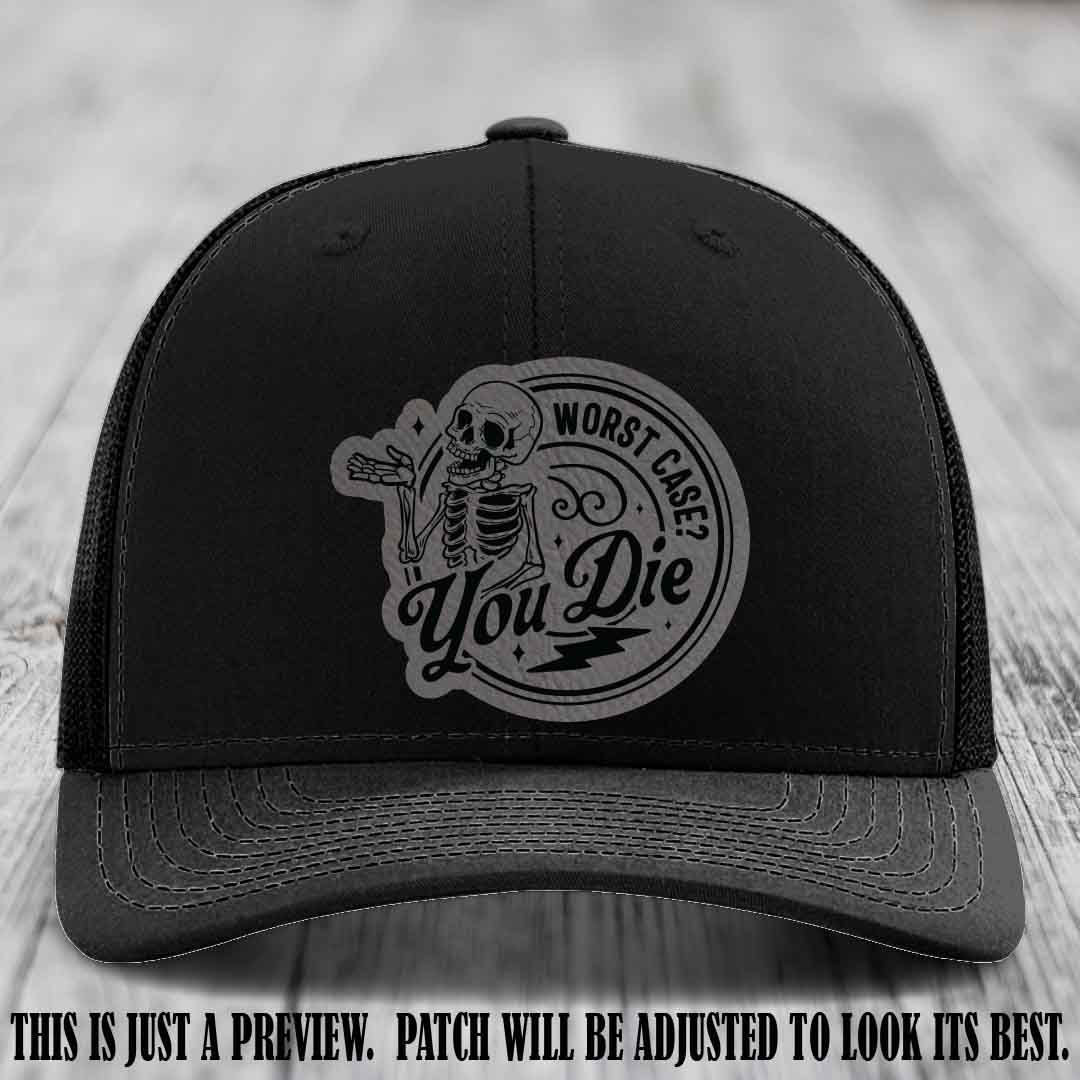 Richardson 112 Black Hat with Grey to Black Patch featuring skeleton and phrase 'Worst Case? You Die'