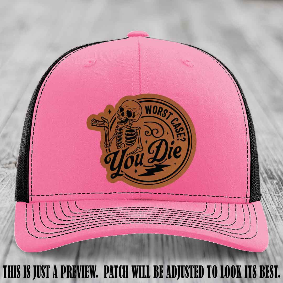 Richardson 112 Hot Pink to Black Hat with Rawhide to Black Patch featuring skeleton and phrase 'Worst Case? You Die'