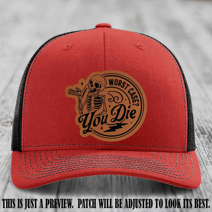 Richardson 112 Red to Black Hat with Rawhide to Black Patch featuring skeleton and phrase 'Worst Case? You Die'